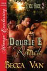 Double E Ranch by Becca Van Double E Ranch by Becca Van