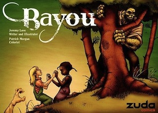 Bayou Vol. 1 by Jeremy Love
