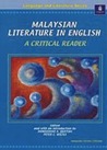 Malaysian Literature in English: A Critical Reader Malaysian Literature in English: A Critical Reader