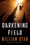 The Darkening Field by William   Ryan