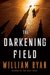 The Darkening Field (Captain Alexei Dimitrevich Korolev, #2)