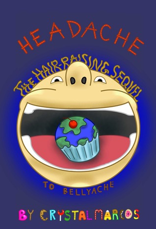 Headache: The Hair-Raising Sequel to Bellyache (Bellyache, #2)
