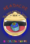 Headache: The Hair-Raising Sequel to Bellyache (Bellyache, #2)
