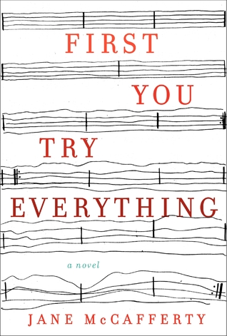 First You Try Everything: A Novel
