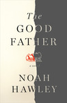 The Good Father by Noah Hawley The Good Father by Noah Hawley