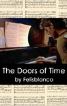The Doors of Time by Felisblanco The Doors of Time by Felisblanco