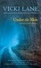 Under the Skin by Vicki Lane Under the Skin by Vicki Lane
