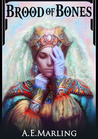 Brood of Bones by A.E. Marling Brood of Bones by A.E. Marling