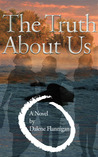 The Truth About Us by Dalene Flannigan The Truth About Us by Dalene Flannigan