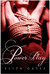 Power Play (Pleasure Playground, #2)