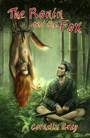 The Ronin and the Fox by Cornelia Grey