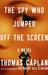 The Spy Who Jumped Off the Screen by Thomas Caplan The Spy Who Jumped Off the Screen by Thomas Caplan