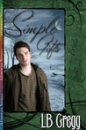 Simple Gifts by L.B. Gregg Simple Gifts by L.B. Gregg