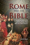 Rome and the Bible: The history of the Bible through the centuries and Rome's persecutions against it