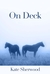 On Deck by Kate Sherwood On Deck by Kate Sherwood