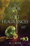 The Book of Lost Fragrances by M.J. Rose The Book of Lost Fragrances by M.J. Rose