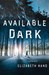 Available Dark: A Crime Novel