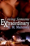 Loving Someone Extraordinary Loving Someone Extraordinary