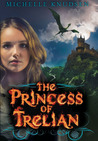 The Princess of Trelian (Trelian, #2) The Princess of Trelian (Trelian, #2)