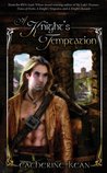A Knight's Temptation (Knight's, #3) A Knight's Temptation (Knight's, #3)