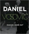 Fashion Inside Out: Daniel V's Guide to How Style Happens from Inspiration to Runway and Beyond Fashion Inside Out: Daniel V's Guide to How Style Happens from Inspiration to Runway and Beyond