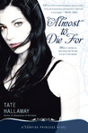 Almost to Die For (Vampire Princess of St. Paul, #1) Almost to Die For (Vampire Princess of St. Paul, #1)