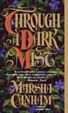 Through a Dark Mist by Marsha Canham Through a Dark Mist by Marsha Canham