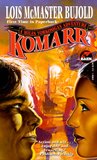 Komarr by Lois McMaster Bujold Komarr by Lois McMaster Bujold