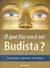 O que faz você ser budista? (Paperback)