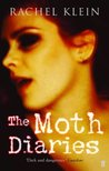 The Moth Diaries by Rachel Klein The Moth Diaries by Rachel Klein