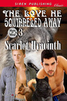 The Love He Squirreled Away by Scarlet Hyacinth The Love He Squirreled Away by Scarlet Hyacinth