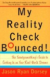 My Reality Check Bounced!: The Gen-Y Guide to Cashing In On Your Real-World Dreams My Reality Check Bounced!: The Gen-Y Guide to Cashing In On Your Real-World Dreams