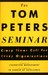 The Tom Peters Seminar: Crazy Times Call for Crazy Organizations (Audio)