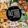 The Face Food Bento Book by Christopher D Salyers