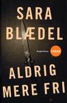 Aldrig mere fri (Louise Rick, #4) Aldrig mere fri (Louise Rick, #4)