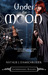 Under the Moon (Goddesses Rising, Book 1)