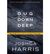 Dug Down Deep: Building Your Life on Truths That Last. (Paperback)