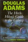 The Hitch Hiker's Guide to the Galaxy by Douglas Adams The Hitch Hiker's Guide to the Galaxy by Douglas Adams