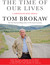 The Time of Our Lives: A conversation about America; Who we are, where we've been, and where we need to go now, to recapture the American dream (ebook)