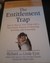 The Entitlement Trap: How to Rescue Your Child with a New Family System of Choosing, Earning, and Ownership (Paperback)