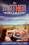 The Mother Road by Jennifer AlLee The Mother Road by Jennifer AlLee