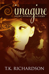Imagine: Short Stories & Poems