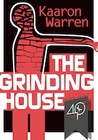 The Grinding House