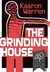 The Grinding House