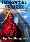 Immortal Devices (Steampunk Scarlett, #2) Immortal Devices (Steampunk Scarlett, #2)