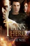 Tian's Hero (The Akanti #1) Tian's Hero (The Akanti #1)