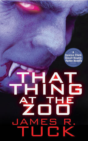 That Thing at the Zoo (Deacon Chalk: Occult Bounty Hunter #0.5)