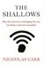 The Shallows: How The Internet Is Changing The Way We Think, Read And Remember (Paperback)