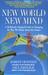 New World, New Mind: Changing The Way We Think To Save Our Future