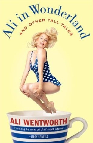 Ali in Wonderland by Ali Wentworth Ali in Wonderland by Ali Wentworth